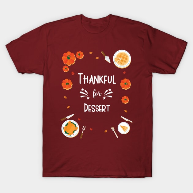 Thankful For Dessert T-Shirt by Athikan